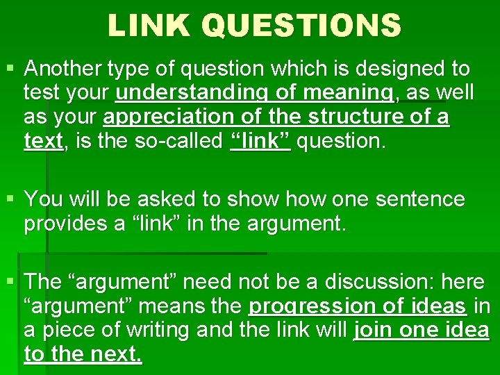 LINK QUESTIONS § Another type of question which is designed to test your understanding