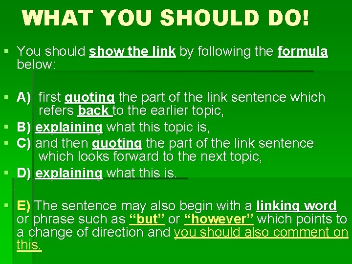 WHAT YOU SHOULD DO! § You should show the link by following the formula
