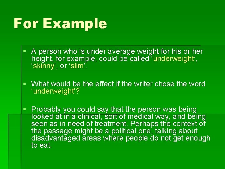 For Example § A person who is under average weight for his or height,