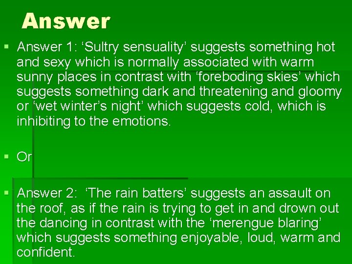 Answer § Answer 1: ‘Sultry sensuality’ suggests something hot and sexy which is normally