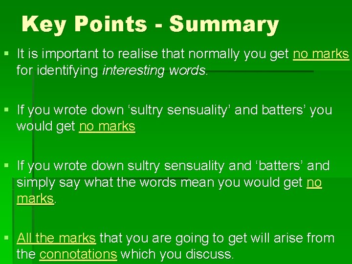 Key Points - Summary § It is important to realise that normally you get