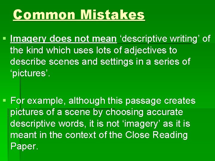 Common Mistakes § Imagery does not mean ‘descriptive writing’ of the kind which uses