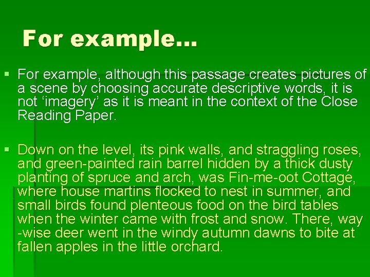 For example… § For example, although this passage creates pictures of a scene by