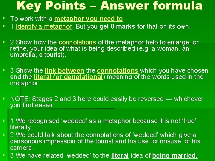 Key Points – Answer formula § To work with a metaphor you need to: