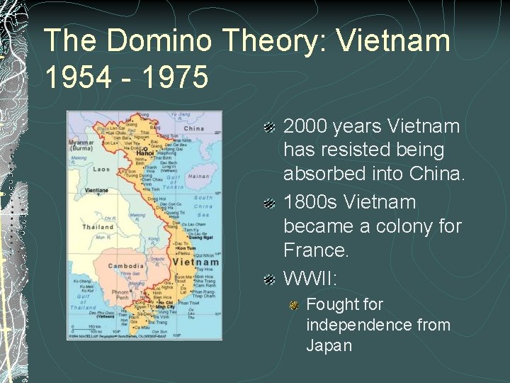 The Domino Theory: Vietnam 1954 - 1975 2000 years Vietnam has resisted being absorbed