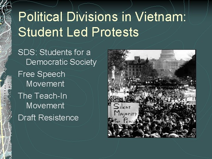 Political Divisions in Vietnam: Student Led Protests SDS: Students for a Democratic Society Free