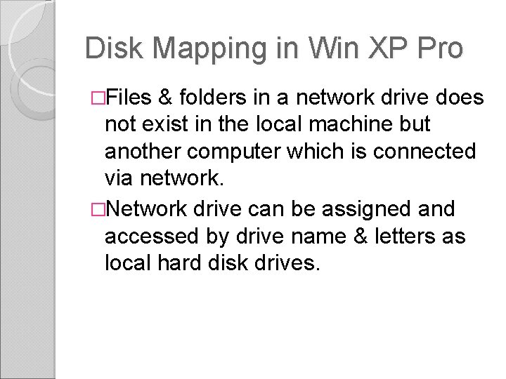 Disk Mapping in Win XP Pro �Files & folders in a network drive does Disk Mapping in Win XP Pro �Files & folders in a network drive does