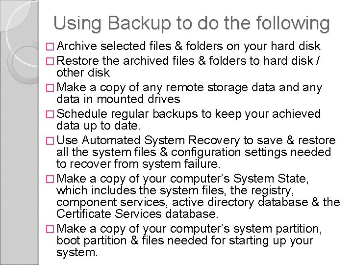 Using Backup to do the following � Archive selected files & folders on your Using Backup to do the following � Archive selected files & folders on your