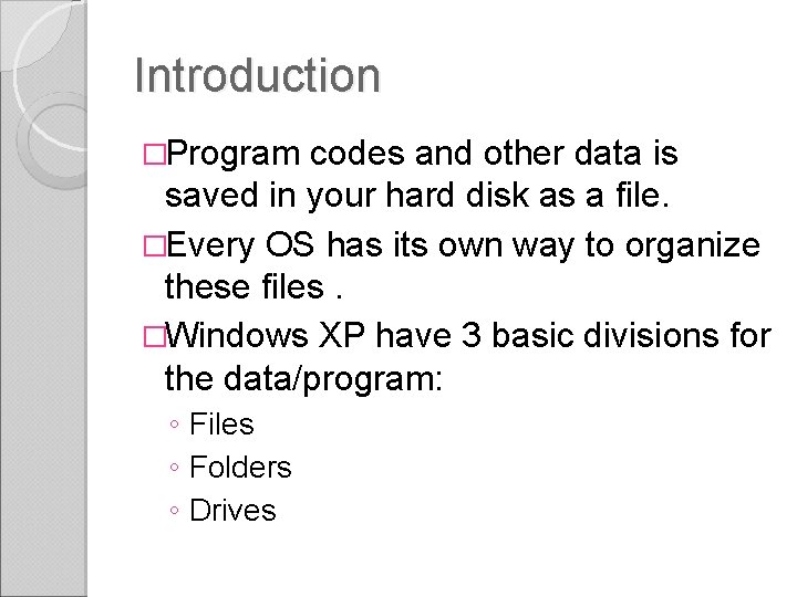 Introduction �Program codes and other data is saved in your hard disk as a Introduction �Program codes and other data is saved in your hard disk as a