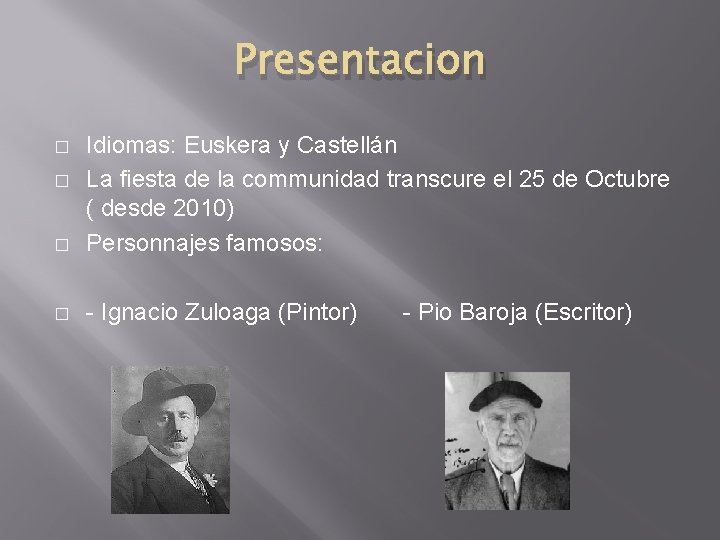 Presentacion � Idiomas: Euskera y Castellán La fiesta de la communidad transcure el 25