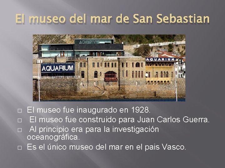 El museo del mar de San Sebastian � � El museo fue inaugurado en