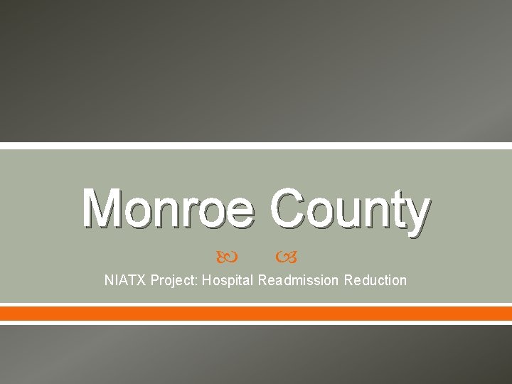 Monroe County NIATX Project: Hospital Readmission Reduction 