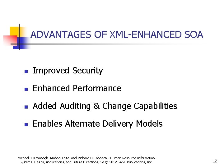 ADVANTAGES OF XML-ENHANCED SOA n Improved Security n Enhanced Performance n Added Auditing &