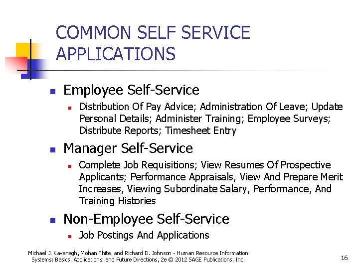 COMMON SELF SERVICE APPLICATIONS n Employee Self-Service n n Manager Self-Service n n Distribution