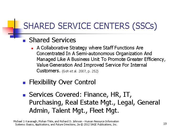 SHARED SERVICE CENTERS (SSCs) n Shared Services n n n A Collaborative Strategy where