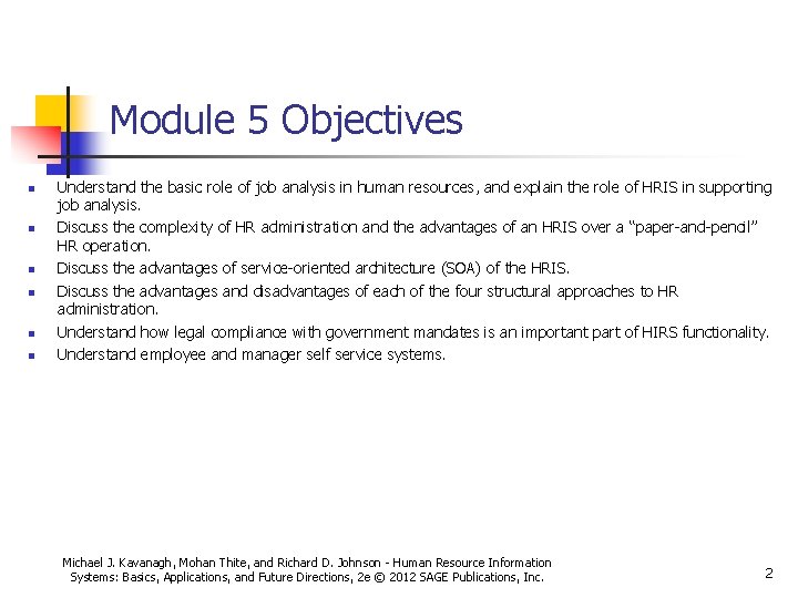 Module 5 Objectives n n n Understand the basic role of job analysis in