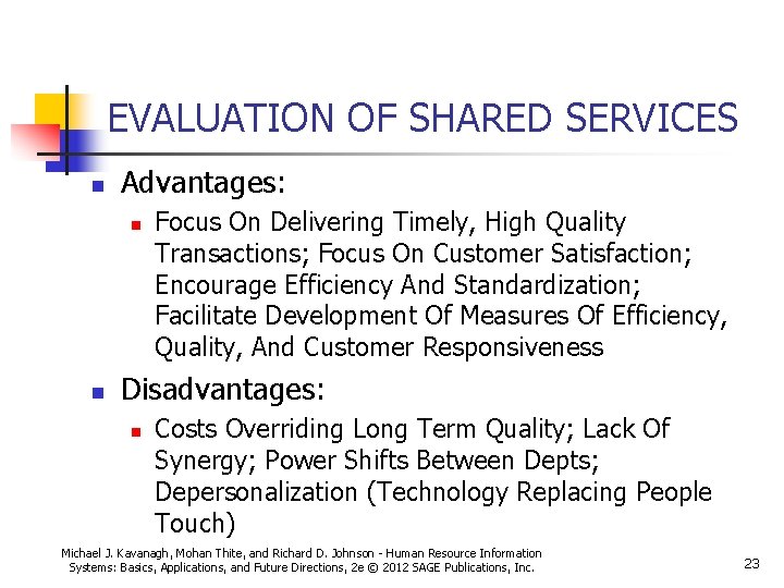EVALUATION OF SHARED SERVICES n Advantages: n n Focus On Delivering Timely, High Quality