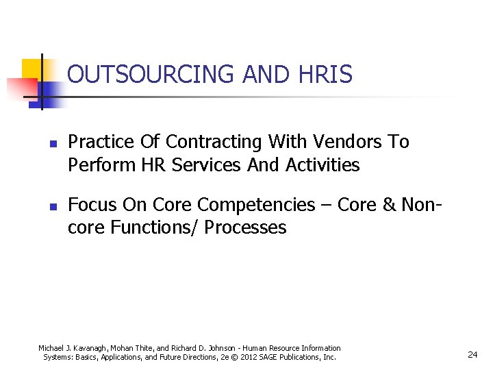OUTSOURCING AND HRIS n n Practice Of Contracting With Vendors To Perform HR Services