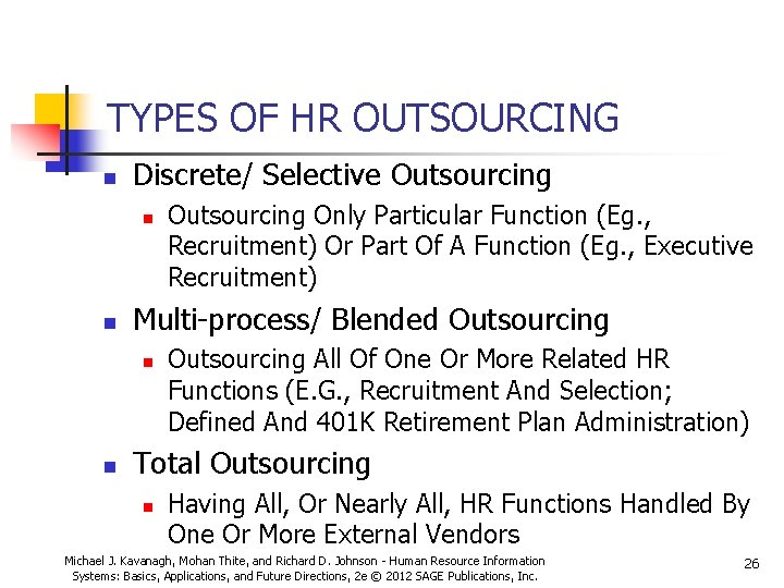 TYPES OF HR OUTSOURCING n Discrete/ Selective Outsourcing n n Multi-process/ Blended Outsourcing n