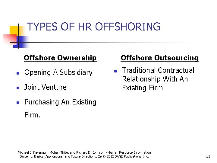 TYPES OF HR OFFSHORING Offshore Ownership n Opening A Subsidiary n Joint Venture n