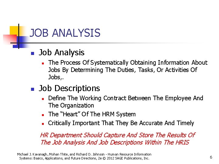 JOB ANALYSIS n Job Analysis n n The Process Of Systematically Obtaining Information About