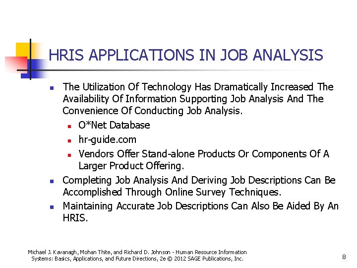 HRIS APPLICATIONS IN JOB ANALYSIS n n n The Utilization Of Technology Has Dramatically