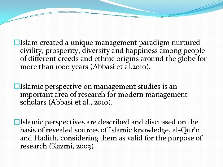 �Islam created a unique management paradigm nurtured civility, prosperity, diversity and happiness among people