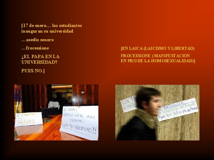 [17 de enero… los estudiantes inauguran su universidad …asedio sonoro …frocessione [EN LAICA (LAICISMO