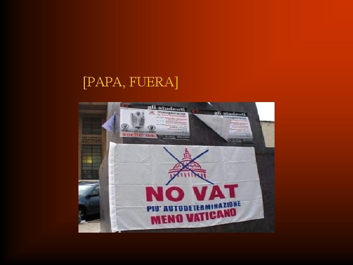 [PAPA, FUERA] 