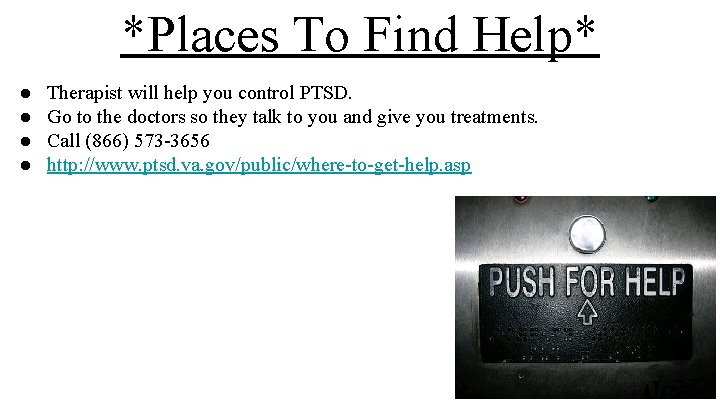 *Places To Find Help* ● ● Therapist will help you control PTSD. Go to