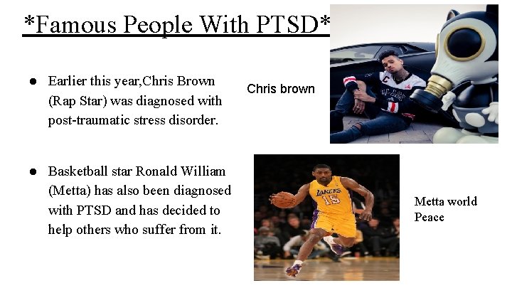 *Famous People With PTSD* ● Earlier this year, Chris Brown (Rap Star) was diagnosed