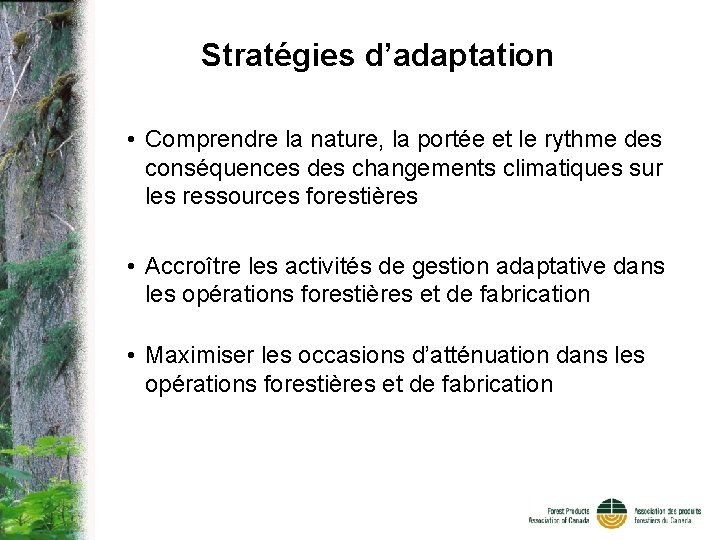 Stratégies d’adaptation • Comprendre la nature, la portée et le rythme des conséquences des