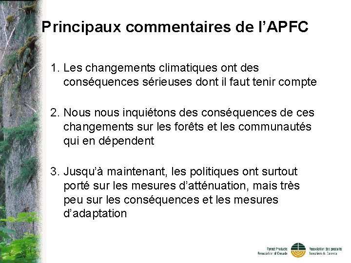 Principaux commentaires de l’APFC 1. Les changements climatiques ont des conséquences sérieuses dont il