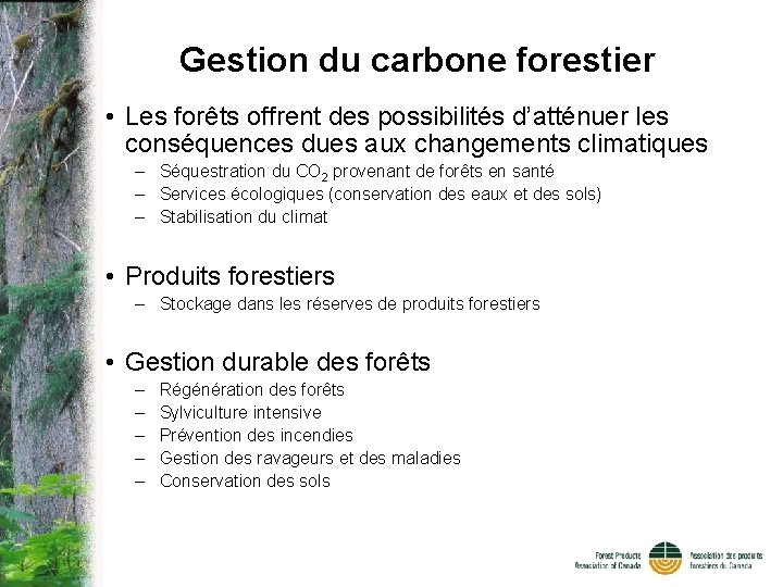 Gestion du carbone forestier • Les forêts offrent des possibilités d’atténuer les conséquences dues