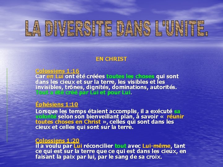 EN CHRIST Colossiens 1: 16 Car en Lui ont été créées toutes les choses