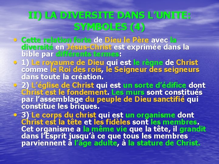 II) LA DIVERSITE DANS L’UNITE: SYMBOLES (4) • Cette relation forte de Dieu le