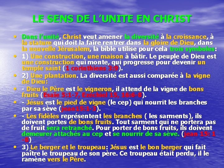 LE SENS DE L’UNITE EN CHRIST • Dans l’unité, Christ veut amener la diversité