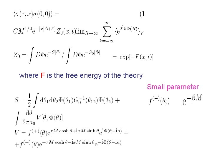where F is the free energy of theory Small parameter where F is the free energy of theory Small parameter