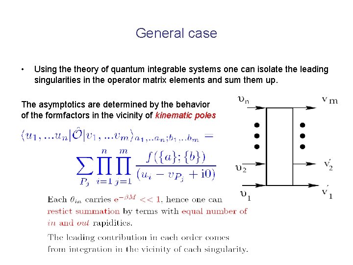 General case • Using theory of quantum integrable systems one can isolate the leading General case • Using theory of quantum integrable systems one can isolate the leading
