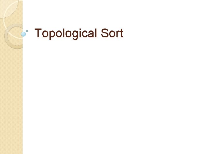 Topological Sort Topological Sort