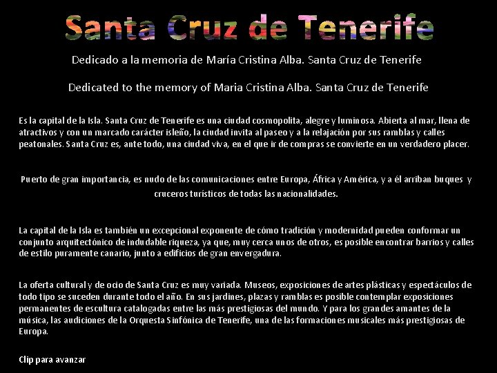 Santa Cruz de Tenerife Dedicado a la memoria de María Cristina Alba. Santa Cruz