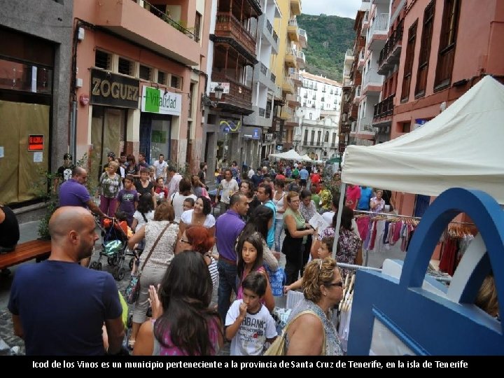 Icod de los Vinos es un municipio perteneciente a la provincia de Santa Cruz