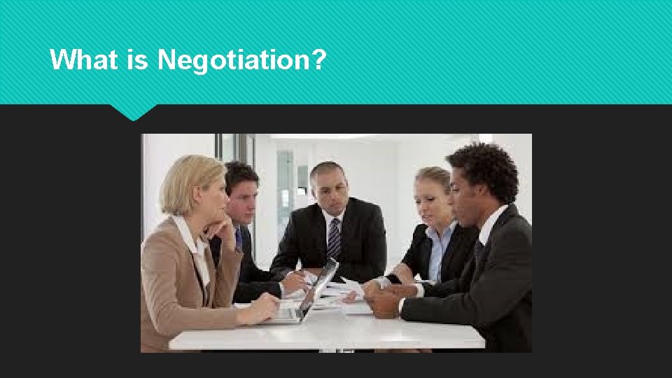 What is Negotiation? 