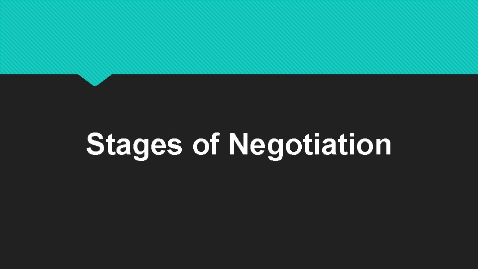 Stages of Negotiation 