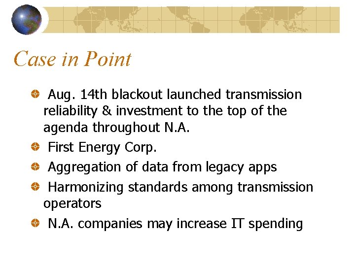 Case in Point Aug. 14 th blackout launched transmission reliability & investment to the
