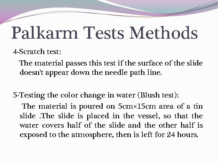 Palkarm Tests Methods 4 -Scratch test: The material passes this test if the surface