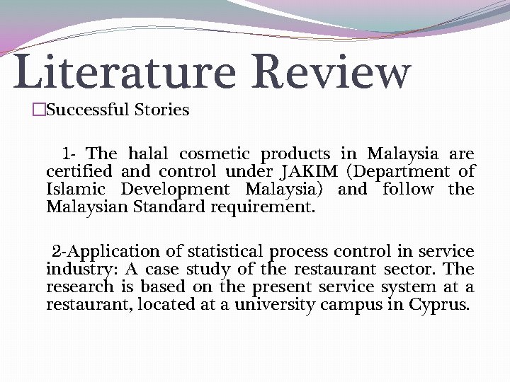 Literature Review �Successful Stories 1 - The halal cosmetic products in Malaysia are certified