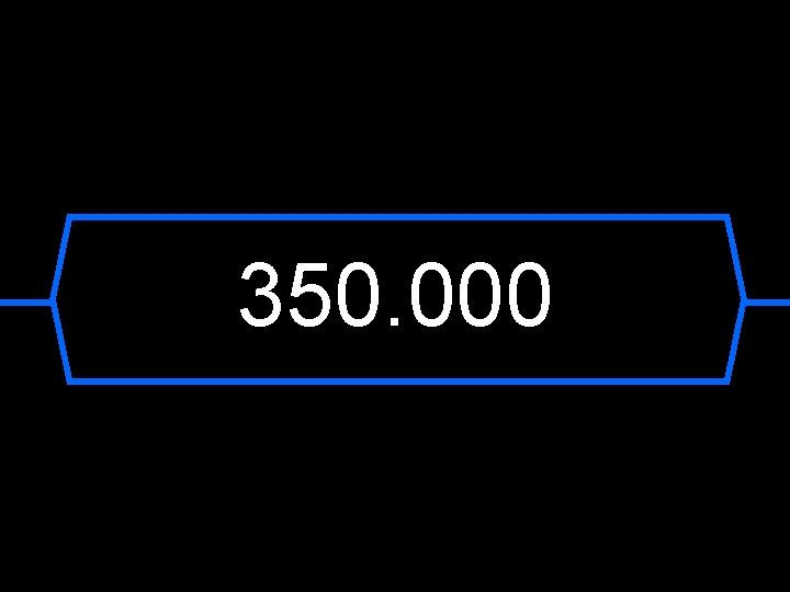 350. 000 