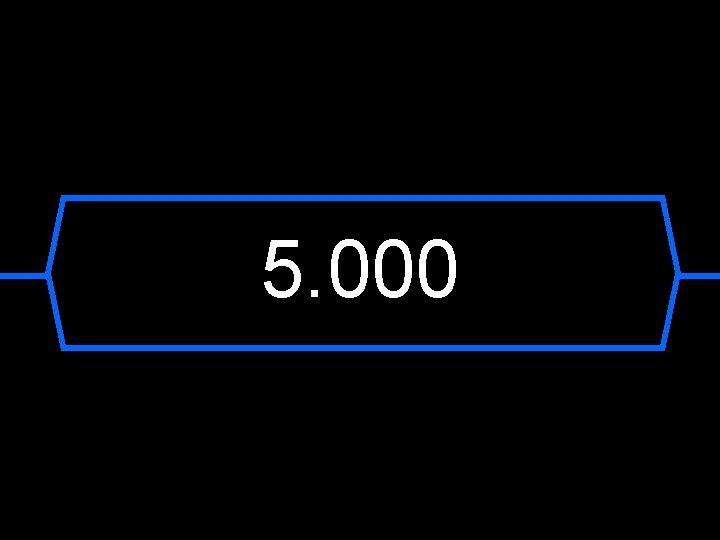 5. 000 