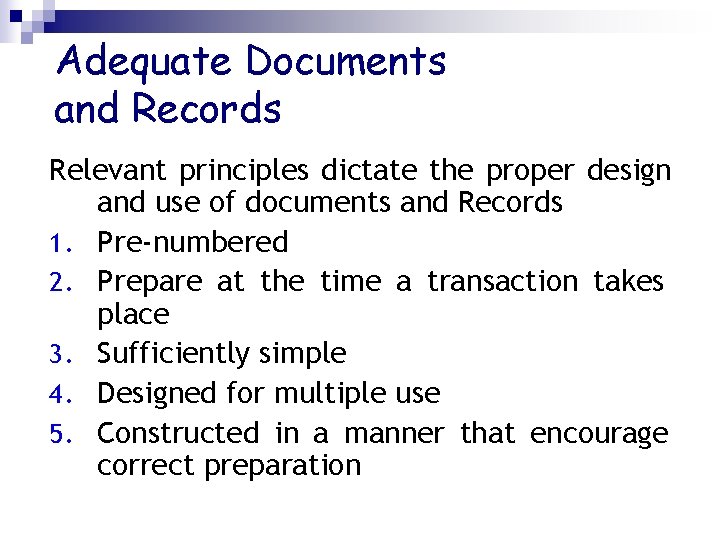 Adequate Documents and Records Relevant principles dictate the proper design and use of documents